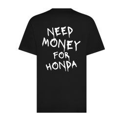 T-shirt need money for honda